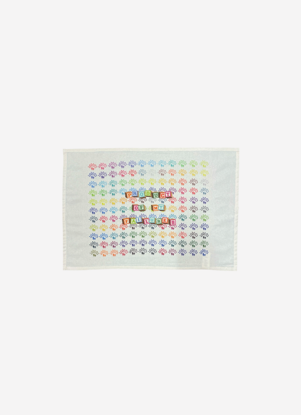 PRODUCT OF MY FAILURES TEA TOWEL